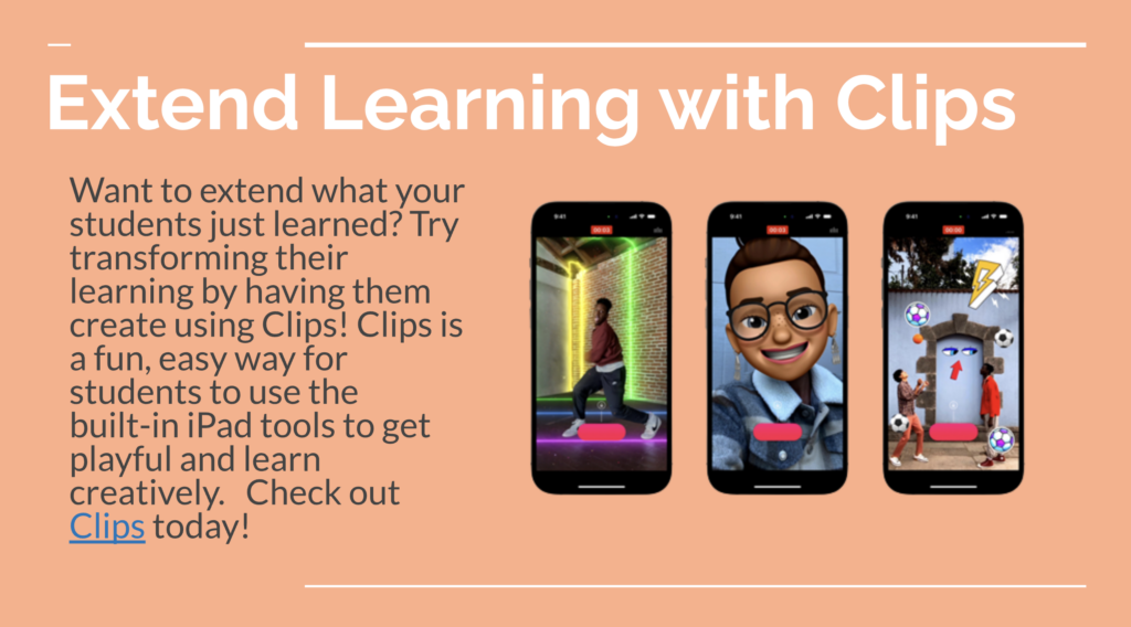 Want to extend what your students just learned? Try transforming their learning by having them create using clips! Clips is a fun, easy way for students to use the built-in iPad tools to get playful and learn creatively. Check out Clips today. 