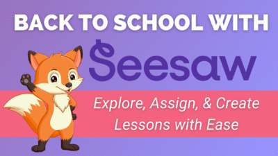 Image with purple background and cartoon fox waving. Text says, "Back to school with Seesaw: Explore, Assign, and Create Lessons with Ease".