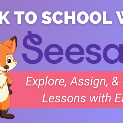 Image with purple background and cartoon fox waving. Text says, "Back to school with Seesaw: Explore, Assign, and Create Lessons with Ease".